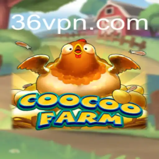 Discover the Thrills of CooCooFarm: A Game Changer on the 36N.COM Platform