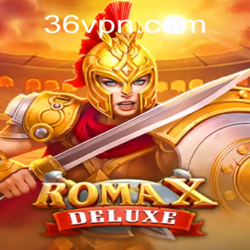 Exploring RomaXDeluxe: A Thrilling Journey on the 36N.COM Platform - Online Slots Brasil #1